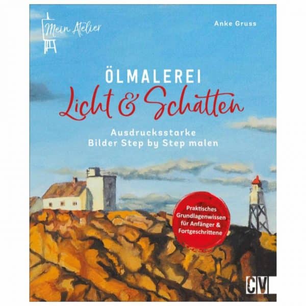 Christophorus Verlag Mein Atelier Ölmalerei Licht & Schatten